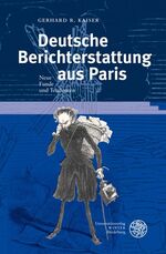 ISBN 9783825354190: Deutsche Berichterstattung aus Paris. Neue Funde und Tendenzen. Widmungsexemplar.
