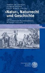 ISBN 9783825355548: ›Natur‹, Naturrecht und Geschichte – Aspekte eines fundamentalen Begründungsdiskurses der Neuzeit (1600-1900)