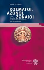 ISBN 9783825355586: KOΣMAΓOI, AZΩNOI, ZΩNAIOI - Drei Begriffe chaldaeischer Kosmologie und ihr Fortleben