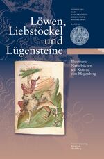 ISBN 9783825355913: Löwen, Liebstöckel und Lügensteine - Illustrierte Naturbücher seit Konrad von Megenberg