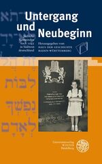 ISBN 9783825355999: Untergang und Neubeginn – Jüdische Gemeinden nach 1945 in Südwestdeutschland