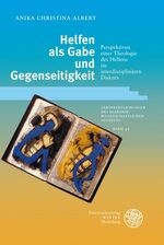 ISBN 9783825357436: Helfen als Gabe und Gegenseitigkeit - Perspektiven einer Theologie des Helfens im interdisziplinären Diskurs