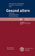 Gesund altern - Individuelle und gesellschaftliche Herausforderungen