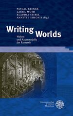 ISBN 9783825363796: Writing Worlds - Welten- und Raummodelle der Fantastik