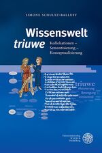 ISBN 9783825367107: Wissenswelt ‚triuwe‘ - Kollokationen – Semantisierung – Konzeptualiserung