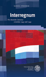 ISBN 9783825395780: Interregnum - Die deutsche Literatur zwischen 1945 und 1949