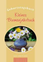 Geburtstagsbuch - Kleines Blumenjahrbuch Geburtstagsbuch - Kleines Blumenjahrbuch