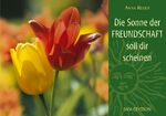 ISBN 9783825647735: Die Sonne der Freundschaft soll dir scheinen. Anna Reger. Mit Fotografien von Heinz Ney