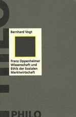 ISBN 9783825700591: Franz Oppenheimer – Wissenschaft und Ethik der Sozialen Marktwirtschaft