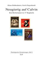 Neugierig auf Calvin - ein Reformator in 17 Kapiteln