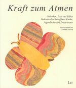 ISBN 9783825822439: Kraft zum Atmen. Gedanken, Texte und Bilder Mukoviszidose betroffener Kinder, Jugendlicher und Erwachsener.