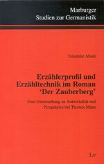 ISBN 9783825836474: Erzählerprofil und Erzähltechnik im Roman "Der Zauberberg": Eine Untersuchung zu Auktorialität und Perspektive bei Thomas Mann