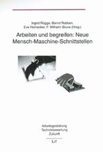 ISBN 9783825838508: Arbeiten und begreifen: Neue Mensch-Maschine-Schnittstellen