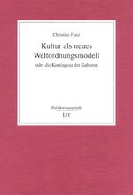 ISBN 9783825842574: Kultur als neues Weltordnungsmodell – Oder die Kontingenz der Kulturen