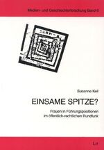 ISBN 9783825845117: Einsame Spitze? – Frauen in Führungspositionen im öffentlich-rechtlichen Rundfunk