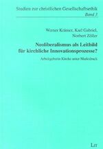 ISBN 9783825847302: Neoliberalismus als Leitbild für kirchliche Innovationsprozesse?