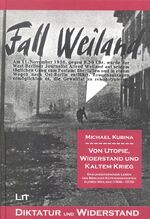 Von Utopie, Widerstand und kaltem Krieg - das unzeitgemäße Leben des Berliner Rätekommunisten Alfred Weiland (1906-1978)