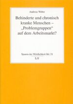 ISBN 9783825859695: Behinderte und chronisch kranke Menschen - "Problemgruppen" auf dem Arbeitsmarkt?