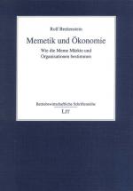 ISBN 9783825862466: Memetik und Ökonomie – Wie die Meme Märkte und Organisationen bestimmen