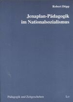 ISBN 9783825864965: Jenaplan-Pädagogik im Nationalsozialismus – Ein Beitrag zum Ende der Eindeutigkeit