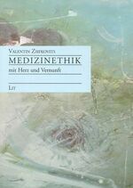 ISBN 9783825872878: Medizinethik mit Herz und Vernunft