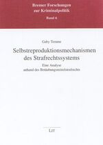 ISBN 9783825888527: Selbstreproduktionsmechanismen des Strafrechtssystems - Eine Analyse anhand des Betäubungsmittelstrafrechts. Bremer Forschungen zur Kriminalpolitik Band 6.