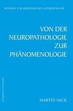 ISBN 9783826023798: Von der Neuropathologie zur Phänomenologie