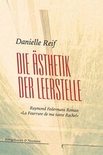 ISBN 9783826030741: Die Ästhetik der Leerstelle – Raymond Federmans Roman "La Fourrure de ma tante Rachel"