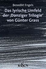 ISBN 9783826031557: Das lyrische Umfeld der 'Danziger Trilogie' von Günter Grass