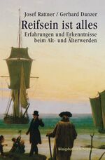 ISBN 9783826031908: Reifsein ist alles Erfahrungen und Erkenntnisse beim Alt- und Älterwerden Altersvorgänge Alter Altern Älterwerden Altwerden Geriatrie Gerontologie Tiefenpsychologie Gruppendynamik Gruppentherapie psyc