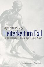 ISBN 9783826032325: Heiterkeit im Exil – Ein ästhetisches Prinzip bei Thomas Mann