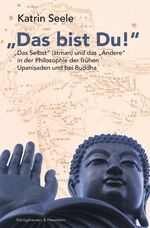 ISBN 9783826032707: "Das bist Du!" - Das "Selbst" (atman) und das "Andere" in der Philosophie der frühen Upanisaden und bei Buddha