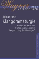 ISBN 9783826032912: Klangdramaturgie - Studien zur theatralen Orchesterkomposition in Wagners "Ring des Nibelungen"