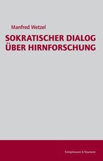 ISBN 9783826035685: Sokratischer Dialog über Hirnforschung – Mit einem Nachwort