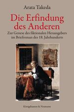 ISBN 9783826039737: Die Erfindung des Anderen - Zur Genese des fiktionalen Herausgebers im Briefroman des 18. Jahrhunderts