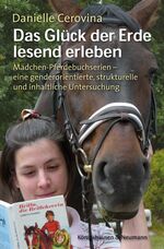 ISBN 9783826039744: "Das Glück der Erde lesend erleben" - Mädchen-Pferdebuchserien – eine genderorientierte, strukturelle und inhaltliche Untersuchung