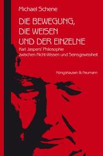 ISBN 9783826043413: Die Bewegung, die Weisen und der Einzelne – Karl Jaspers‘ Philosophie zwischen Nicht-Wissen und Seinsgewissheit