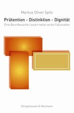 ISBN 9783826050046: Pätention - Distinktion - Dignität – Eine Bourdieusche Leseart nebst sechs Fallstudien