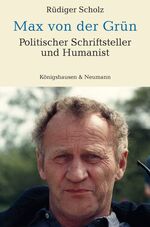 ISBN 9783826056994: Max von der Grün - Politischer Schriftsteller und Humanist. Mit einer Würdigung von Werner Bräunigs "Rummelplatz".