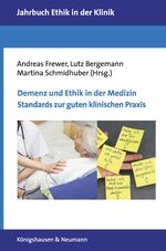 Demenz und Ethik in der Medizin. Standards zur guten klinischen Praxis.