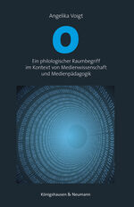 ISBN 9783826061622: 0 – Ein philologischer Raumbegriff im Kontext von Medienwissenschaft und Medienpädagogik