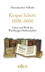 ISBN 9783826063091: Kaspar Schott 1608-1666., Leben und Werk des Würzburger Mathematikers.