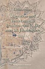 ISBN 9783826063381: 2 Bände: Migration und Vernetzung in Franken vom 16. bis zum 18. Jahrhundert.