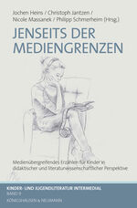 ISBN 9783826075612: Jenseits der Mediengrenzen – Medienübergreifendes Erzählen für Kinder in didaktischer und literaturwissenschaftlicher Perspektive