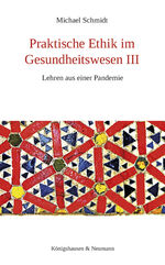 ISBN 9783826078972: Praktische Ethik im Gesundheitswesen III – Lehren aus einer Pandemie