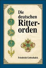 Die deutschen Ritterorden - Almanach der Ritterorden