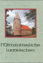 ISBN 9783826213069: Mittelalterliche Landkirchen aus dem Entstehungsgebiete der Gotik