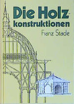 ISBN 9783826219016: Die Holzkonstruktion – Holzbau und Holzkonstruktion