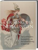 ISBN 9783826230370: Der Ring des Nibelungen - Carl Emil Doeplers Kostümbilder für die Erstaufführung in Bayreuth