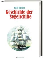 ISBN 9783826230653: Geschichte der Segelschiffe